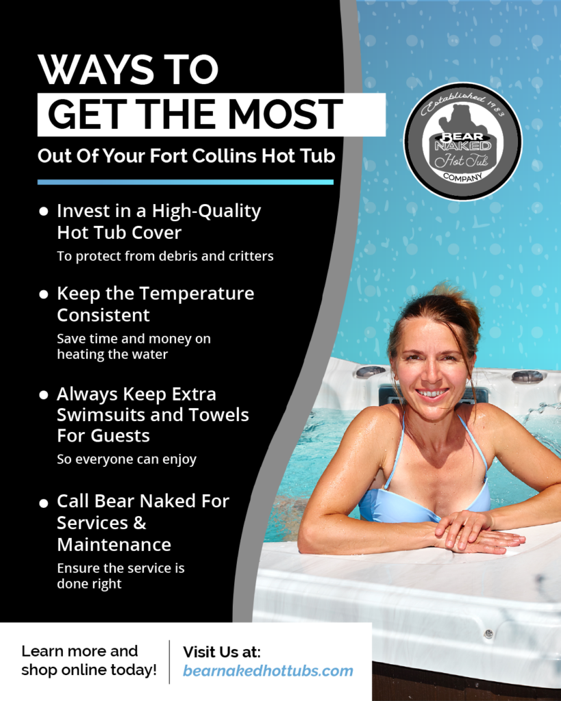 Get The Most Out Of Your Fort Collins Hot Tub - Bear Naked Hot Tub & Sauna  CO